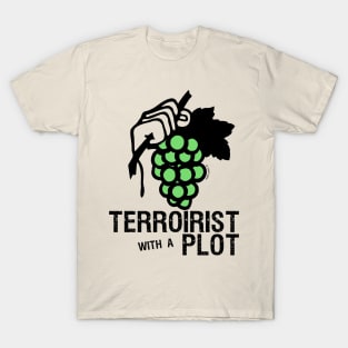 Terroirist With a Plot T-Shirt